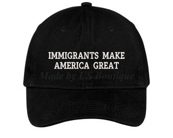 Immigrants Make America Great Hat – Custom Embroidered Dad Cap, Social Justice Hat, Activist Gift, Statement Adjustable Cap