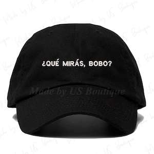 Que miras bobo Embroidered Dad Hat Futbol Represent Baseball Hat, Argentina, qué mirás, bobo?, anda pa' allá