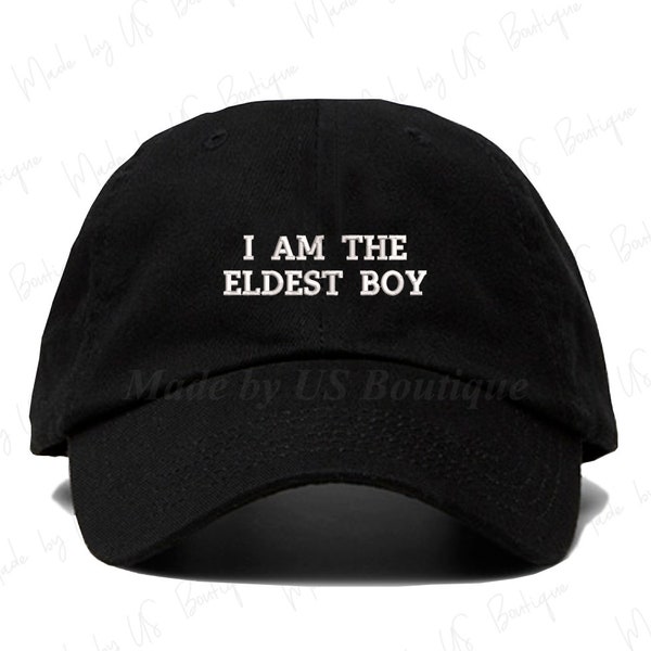 I Am The Eldest Boy Dad Hat Embroidered Baseball Cap