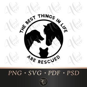 May include: Black and white silhouette design of a dog, cat, and horse with the text "The best things in life are rescued".