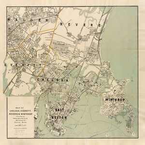 May include: An antique map of Chelsea, Everett, Revere, and Winthrop, Massachusetts. The map is printed in black and white with a light blue background. The map shows the streets, parks, and other features of the area. The map is titled "Map of Chelsea, Everett, Revere & Winthrop" and is published by Geo. H. Walker & Co. in Boston, Mass.