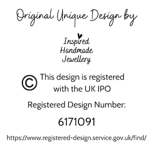 May include: A white background with black text that reads "Original Unique Design by Inspired Handmade Jewellery". Below the text is a copyright symbol and the text "This design is registered with the UK IPO". Below that is the text "Registered Design Number: 6171091". The text "https://www.registered-design.service.gov.uk/find/" is at the bottom of the image.