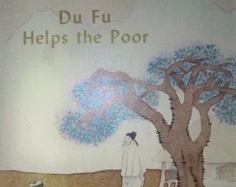 Du Fu Helps the Poor (Stories about Ancient Chinese Literary & Art Figures)