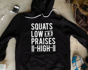 Squat Low Praise High, Gym Hoodie, Workout Hoodies, Graphic Hoodies For Women, Fitness Gifts, Jesus Hoodie, Mens Hoodies Casual,