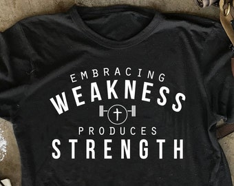 Strength Through Weakness Shirt, Christian Shirt For Men, Mens Shirt, Gym Shirt, Religious Shirt, Scripture Shirt Men, Christian Gift Men