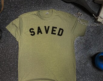 Saved, Gym Gifts, Mens Christian Shirt, Military Green Shirt, Christian Gifts for Men, Gym Shirt, Christian Shirts For Men, Christian Gift