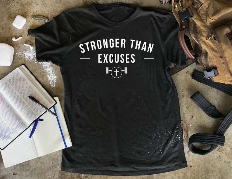 Stronger Than Excuses Shirt, Recovery Gift, Christian Shirt For Men, Christian Workout Shirt Men, Workout Shirt For Men, Powerlifting Shirt image 1
