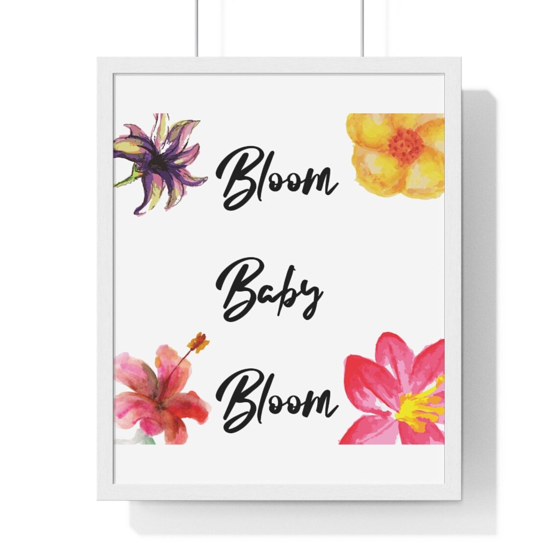 Bloom Baby Bloom Print Quotes Print Wall Art Quote Floral Etsy