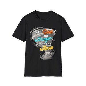 0737-Stronger than the Storm-Faith-Unisex Softstyle T-Shirt Christian Tee, Religious Shirt, Inspirational Top, Graphic Tee