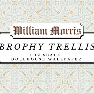 May include: A white and green dollhouse wallpaper with a repeating pattern of leaves and flowers. The wallpaper is labeled "William Morris Brophy Trellis 1:12 Scale Dollhouse Wallpaper".
