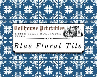 Classic Blue Floral Dollhouse Tiles 1:12 Scale | Mediterranean Miniature Kitchen Bathroom Tiled Wallpaper | Printable Digital Paper Download