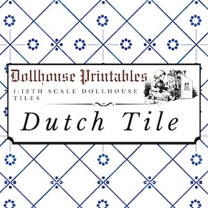 May include: Printable 1:12 scale dollhouse tiles featuring a Dutch tile design. The tiles are white with a blue and white pattern. The image includes the text "Dollhouse Printables 1:12th Scale Dollhouse Tiles Dutch Tile".