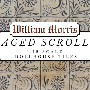 May include: A white label with black text reads "William Morris Aged Scroll 1:12 Scale Dollhouse Tiles". The label is set against a background of blue and white patterned tiles.