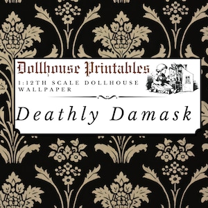 May include: A black and gold damask pattern wallpaper for dollhouses. The wallpaper is 1:12 scale and is titled "Deathly Damask".