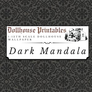 May include: A black and white illustration of a dollhouse with a dark mandala pattern wallpaper. The text "Dollhouse Printables 1:12th Scale Dollhouse Wallpaper Dark Mandala" is printed on a white label.