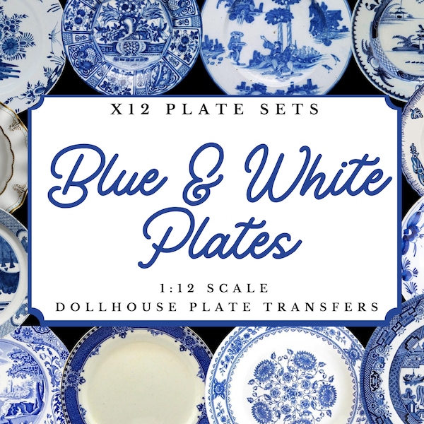 Blue & White Dollhouse Printable Plates 1:12 Scale Transfers | A4 Digital PDF Download | Miniature Antique Chinese Porcelain Ceramic Delft