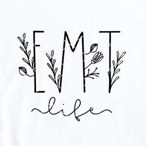 EMT Life svg & clip art Emergency Medical Technician floral flowers paramedic EMS ambulance student svg dxf png cut file
