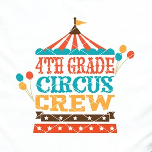 4e année Circus Crew svg enseignant quatrième année Squad école primaire svg dxf png coupe fichier imprimable clip art chemise svg