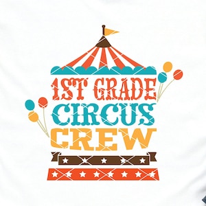 1e rang Circus Crew SVG Leraar eerste rang Squad Basisschool Crew SVG DXF PNG gesneden bestand afdrukbare clip art shirt SVG