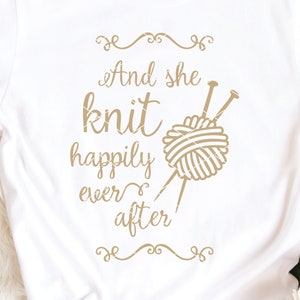 And She Knit Happily Ever After SVG & Clip Art Stricken svg Garn svg Liebe Stricken druckbare Design Dxf Png geschnitten Datei