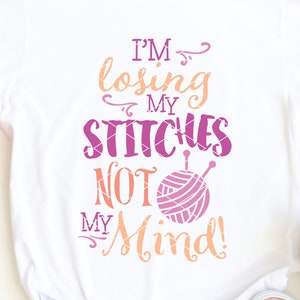 Stricken SVG & Clip Art I'm Losing My Stitches Not My Mind svg Garn Wolle svg Stricknadeln svg Strickliebe digital design dxf png cut Datei
