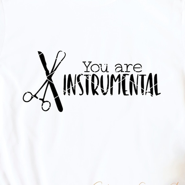 You Are Instrumental svg cut file png surgery surgical instruments sterile processing technician technologist OR nurse scalpel cricut dxf