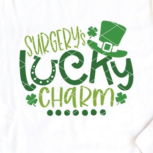 Surgery&#39;s Lucky Charm svg cut file png dxf St Patrick&#39;s Day Surgical Team Technologist OR nurse assistant tech surgeon PA download clip art
