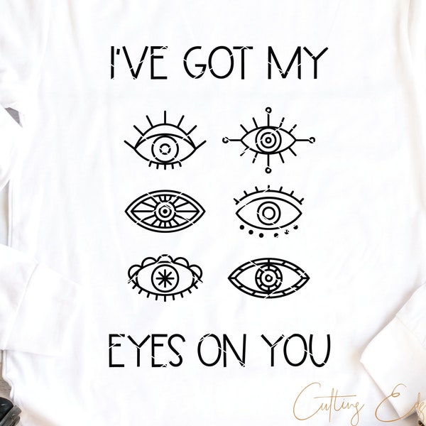I've Got My Eyes On You svg cut file png dxf eye surgery ophthalmology optometry ophthalmologist optometrist vision patient cricut download