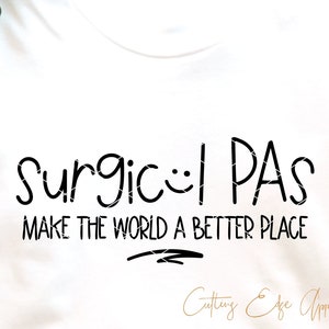 Surgical Physician Assistants Make The World A Better Place svg cut file PA smile dxf png cricut silhouette file download printable clip art