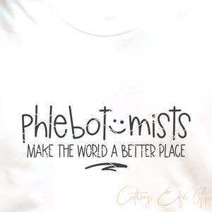 Phlebotomists svg cut file Make The World A Better Place smile Phlebotomy Technician tech dxf png cricut file clip art printable download