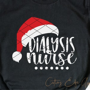 Christmas Dialysis Nurse svg cut file xmas holiday santa hat Hemodialysis RN peritoneal dialysis nephrology life dxf png cricut file