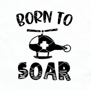 Elicottero medico svg e clip art Born To Soar trauma infermiera aeroambulanza pilota volo infermiera medico medico emergenza rn svg dxf png file di taglio