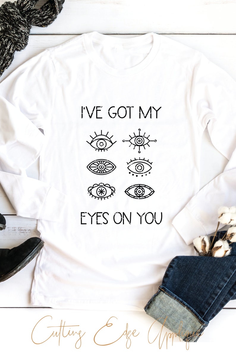 I've Got My Eyes on You Svg Cut File Png Dxf Eye Surgery Etsy