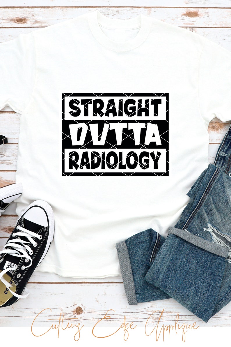 Straight Outta Radiology Svg Cut File Xray Tech Radiologic Etsy