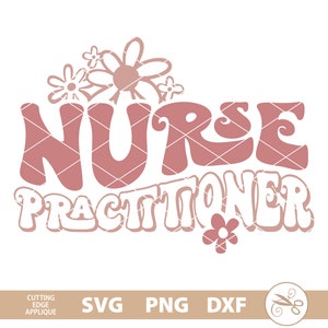 Retro Nurse Practitioner svg, NP svg, NP cut file, fnp svg, pnp svg, pediatric NP, family np, flower floral dxf png cricut download clip art