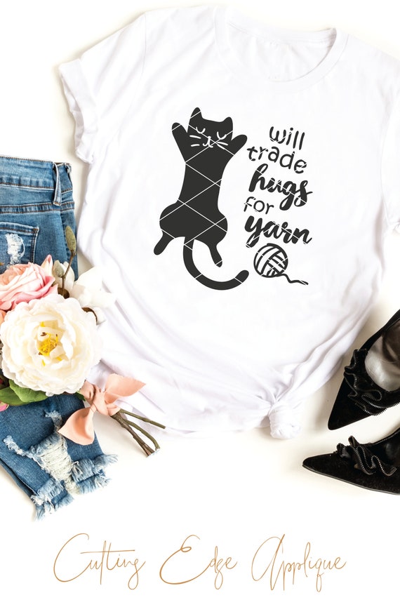 Will Trade Hugs for Yarn Svg Clip Art Yarn Svg Wool Cat Lover Crochet Svg Knitting Svg Wool Svg Design Dxf Png Cut File Etsy