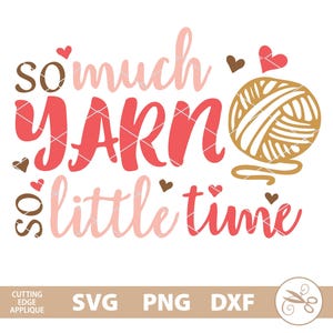 Garn svg, Stricken svg, häkeln svg, So Much Yarn So Little Time svg, Stricken svg, Wolle svg dxf png Garn Clip Art, Garn-Schnitt-Datei, Garn Download
