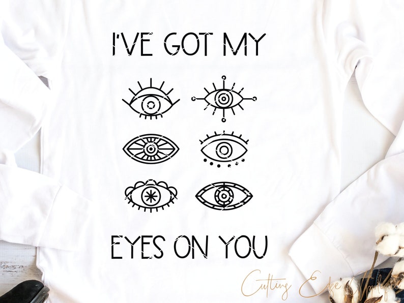 I've Got My Eyes on You Svg Cut File Png Dxf Eye Surgery Etsy