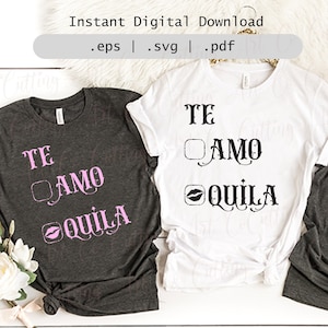 svg and eps files &quot;Te Amo&quot; and &quot;Tequila&quot; bachelorette shirts, cups, towels, etc. Instant digital download