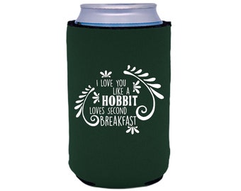 Skinny & Standard Neoprene Can Coolers - I Love You Like a Hobbit Loves Second Breakfast