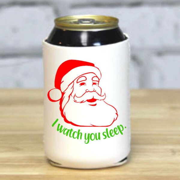 Skinny & Standard Neoprene Can Coolers - "Santa - I Watch You Sleep" - He Sees You When You're Sleeping, Christmas