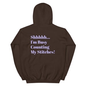 Stitcher Sweatshirt, Shhh I'm Counting My Stitches Unisex Hoodie, Crochet Fan Hoodie, Knitter Hoodie, Gift For Stitchers, Crocheter Shirt