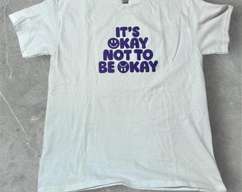 It’s Okay Not To Be Okay Tshirt