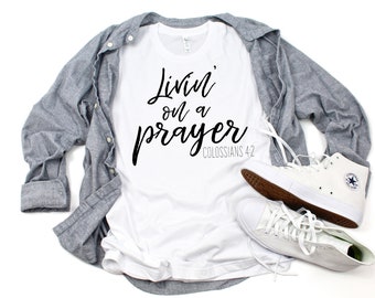 Livin' on a Prayer SVG, 80s Music SVG, Living on a Prayer Cut File, SVG for Cricut, Bon Jovi shirt, Prayer T-shirt svg, Colossians shirt