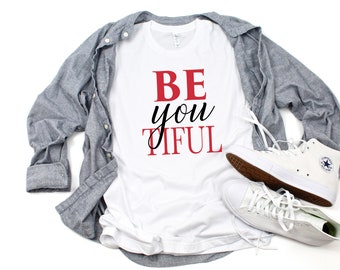 BeYOUtiful SVG, Beautiful SVG, Be You Tiful Cut File, SVG for Cricut, inspirational shirt, graphic T-shirt svg, mom shirt, momma or baby