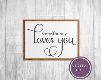some bunny loves you svg, bunny svg, some bunny dxf, some bunny printable, easter bunny svg, nursery svg, some bunny loves you print, bunny