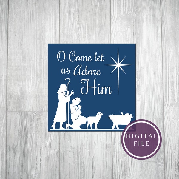 SVG Oh Come Let Us Adore Him / svg adore him / svg Nativity / svg Manger / svg shepherds / glass block nativity / glass block adore him