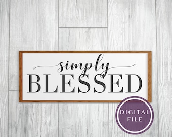 SIMPLY BLESSED svg, simply blessed printable, printable pdf, blessed dxf, farmhouse style svg, blessed sign printable, simply blessed pdf