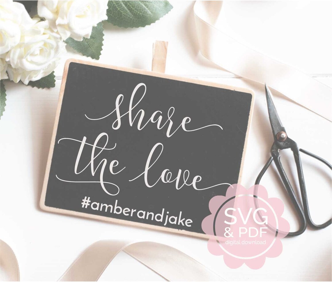 Share the Love Svg, Share the Love Pdf Print, Wedding Svg, Wedding Sign ...