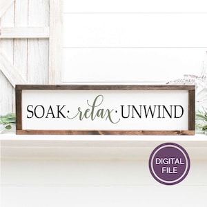 Soak RELAX Unwind SVG digital file for vinyl cutting, bathroom cut file, Relax Unwind laser cut file, bathroom decor print, soak relax png